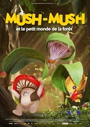 Affiche du film "Mush-Mush et le petit monde de la forêt"