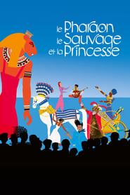 Affiche du film "Le Pharaon, le Sauvage et la Princesse"