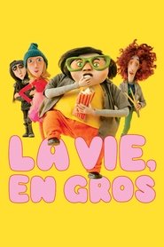 Affiche du film "La Vie, en gros"